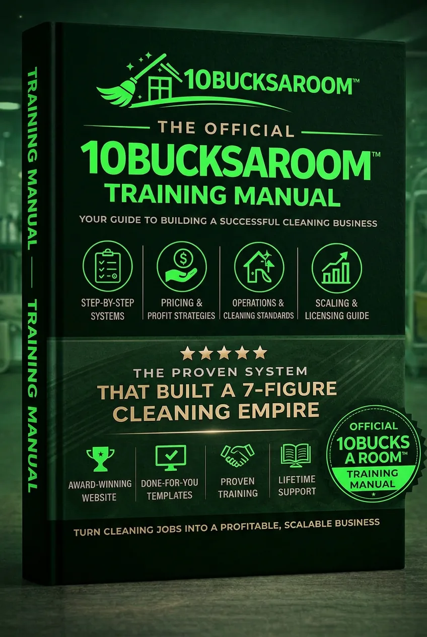 The Operator's Field Guide — the 10BucksARoom playbook for building a cleaning business